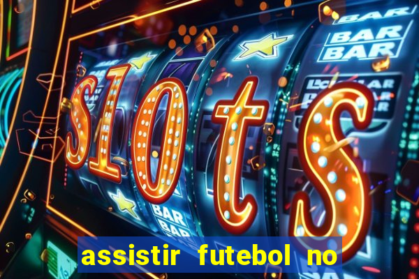 assistir futebol no premiere gratis